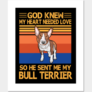 God Knew My Heart Needed Love So He Sent Me My Bull Terrier Happy Dog Mother Father Summer Vintage Posters and Art